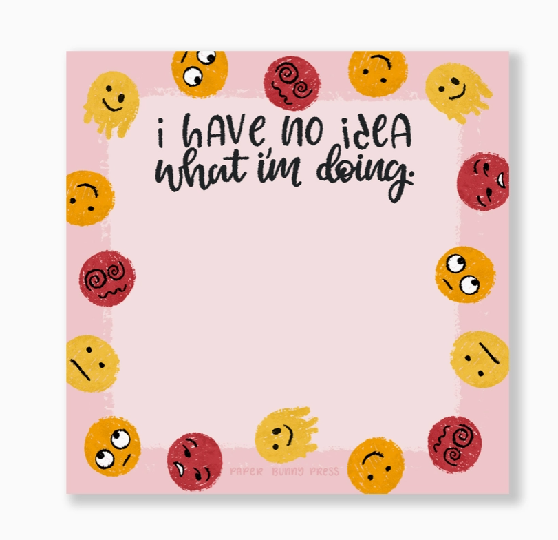 Sticky Notes - I Have No Idea What I'm Doing