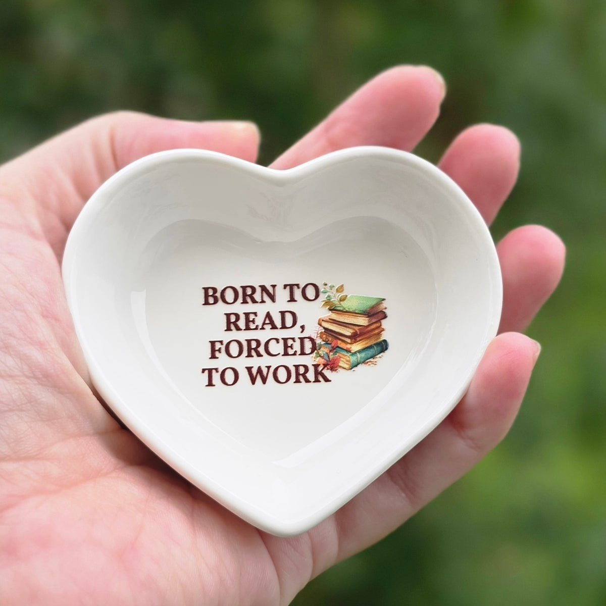 Ceramic trinket dish - born to read forced to work