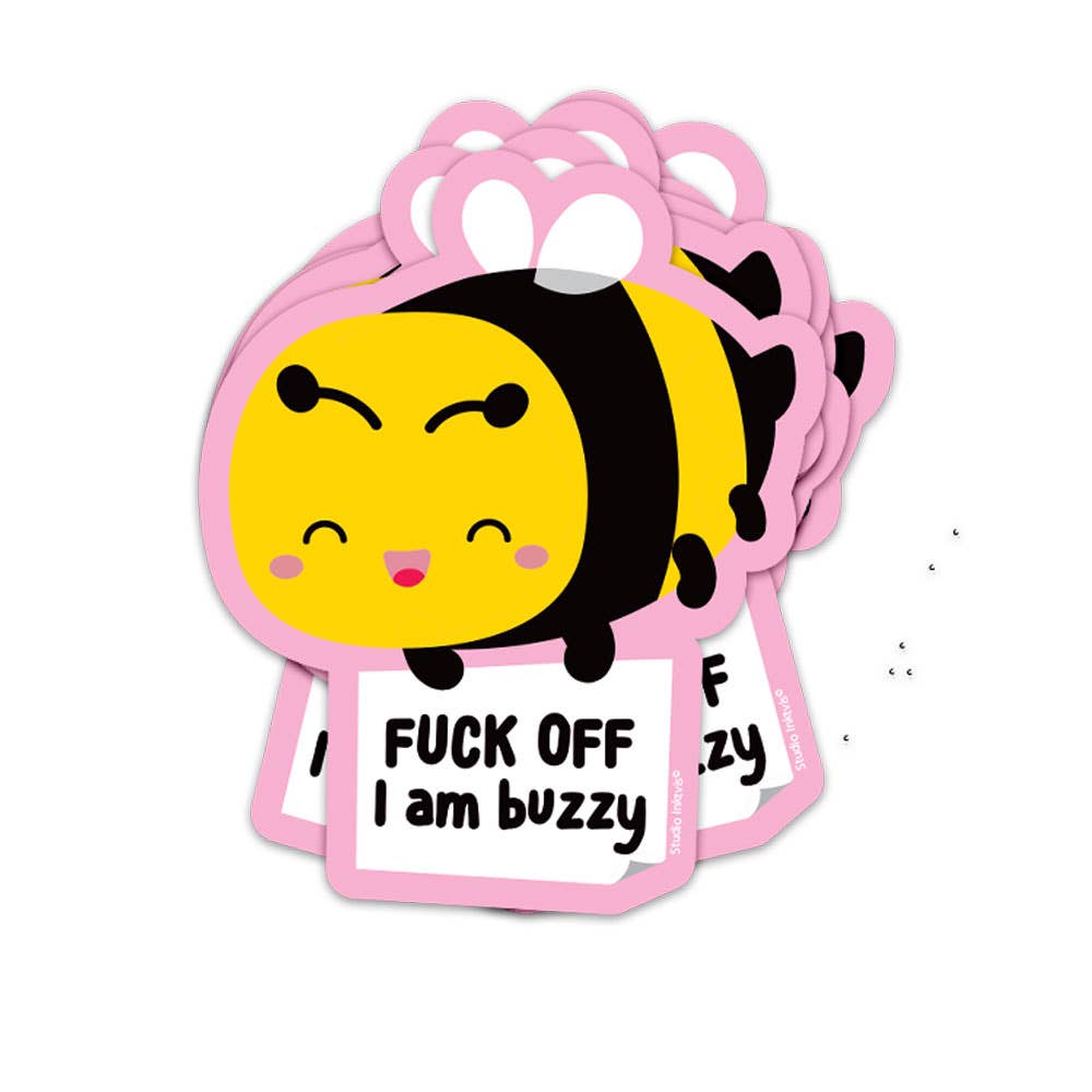 Bee Fuck Off I am Buzzy Sticker