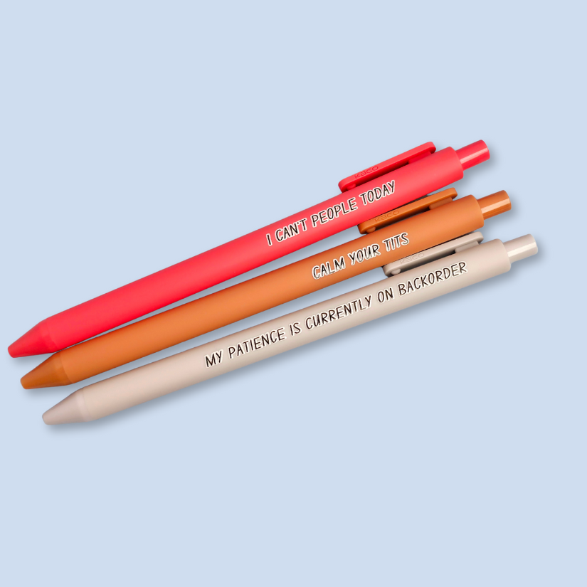 Three colorful pens with a light blue background. Pens read: CALM YOUR TITS (this pen is lime orange), I CAN'T PEOPLE TODAY (this pen is Dark Pink), and MY PATIENCE IS CURRENTLY ON BACKORDER (this pen is light grey)