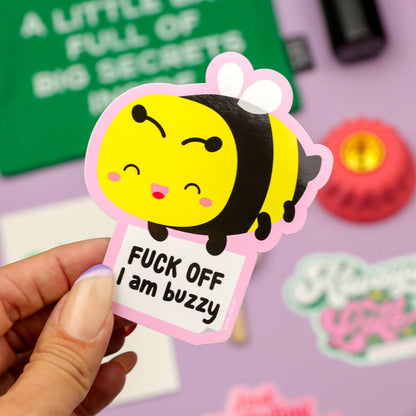 Bee Fuck Off I am Buzzy Sticker