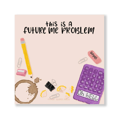 Future Me Problem Funny Sticky Note Pad (Stocking Stuffer)