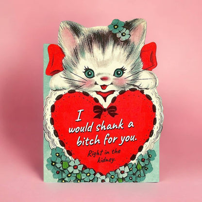 Funny Relationship Card - I Would Shank a Bitch for You