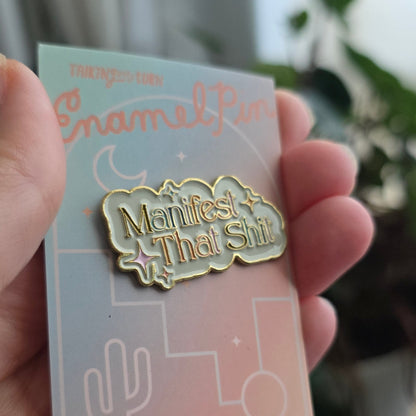 Enamel Pins: Manifest That Shit